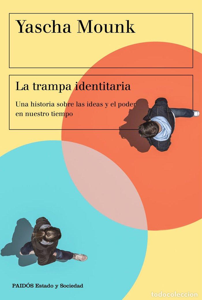 Libros: LA TRAMPA IDENTITARIA - MOUNK, YASCHA