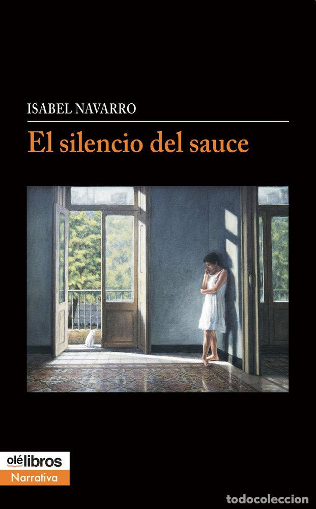 Libros: EL SILENCIO DEL SAUCE - NAVARRO SANCHEZ, ISABEL