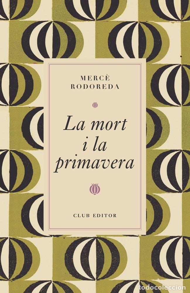 Libros: LA MORT I LA PRIMAVERA - RODOREDA, MERC&Ocirc;