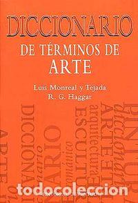 Livros: DICCIONARIO DE TERMINOS DE ARTE - MONREAL Y TEJADA, LUIS