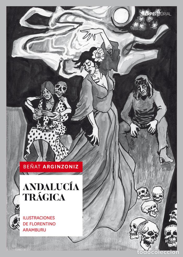 books: ANDALUCIA TRAGICA - ARGINZONIZ, BE&Ntilde;AT