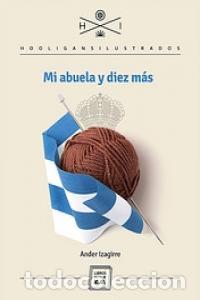 Libri: MI ABUELA Y DIEZ MAS - IZAGIRRE, ANDER