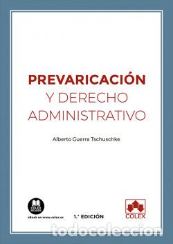 books: PREVARICACION Y DERECHO ADMINISTRATIVO - GUERRA TSCHUSCHKE, ALBERTO