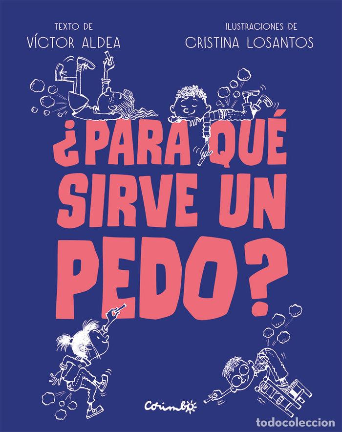 books: PARA QUE SIRVE UN PEDO - ALDEA, VICTOR & LOSANTOS, CRISTINA