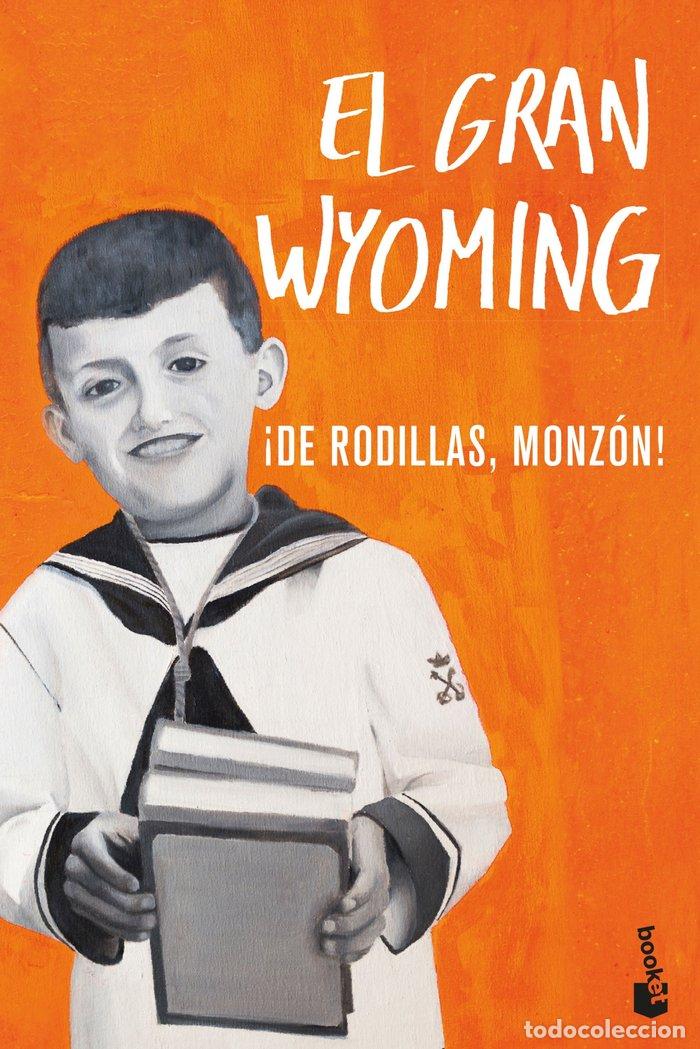 Libri: DE RODILLAS, MONZON! - EL GRAN WYOMING