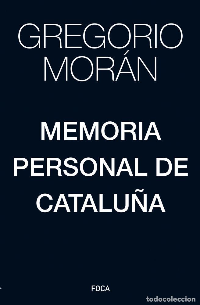 Livros: MEMORIA PERSONAL DE CATALU&Ntilde;A - MORAN, GREGORIO