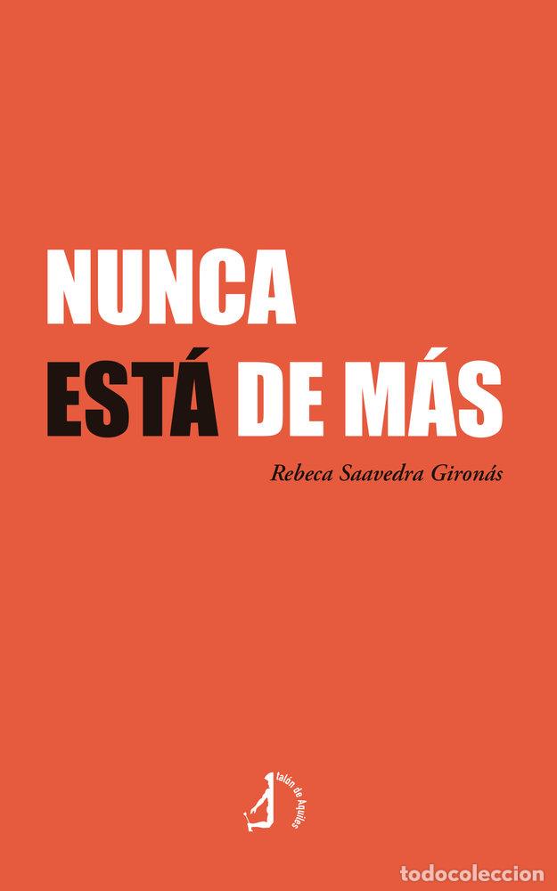 Livros: NUNCA ESTA DE MAS - SAAVEDRA GIRONAS, REBECA
