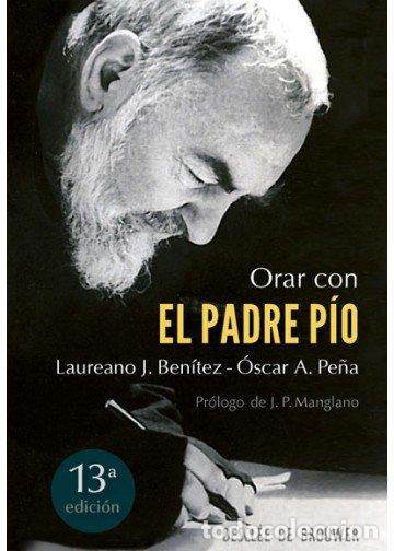 Livros: ORAR CON EL PADRE PIO - BENITEZ GRANDE-CABALLERO, LAUREANO