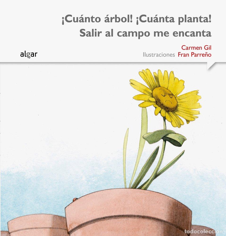 B&uuml;cher: CUANTO ARBOL&iexcl;CUANTA PLANTA SALIR AL CAMPO ME ENCANTA IMPREN - GIL MARTINEZ, CARMEN