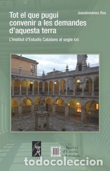 B&uuml;cher: TOT EL QUE PUGUI CONVENIR A LES DEMANDES D'AQUESTA TERRA - Ros, Joandom&egrave;nec