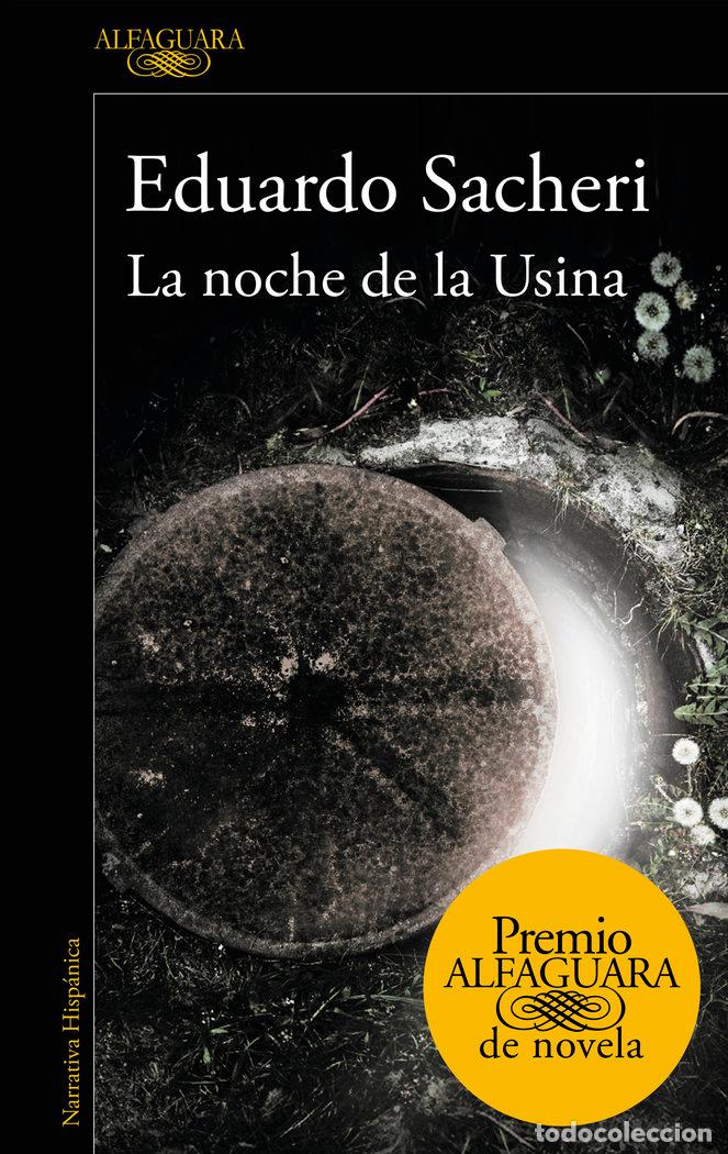 Libros: NOCHE DE LA USINA,LA PREMIO ALFAGUARA 2016 - SACHERI, EDUARDO