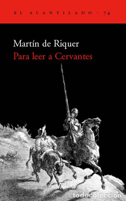 Libros: PARA LEER A CERVANTES - RIQUER, MARTIN DE