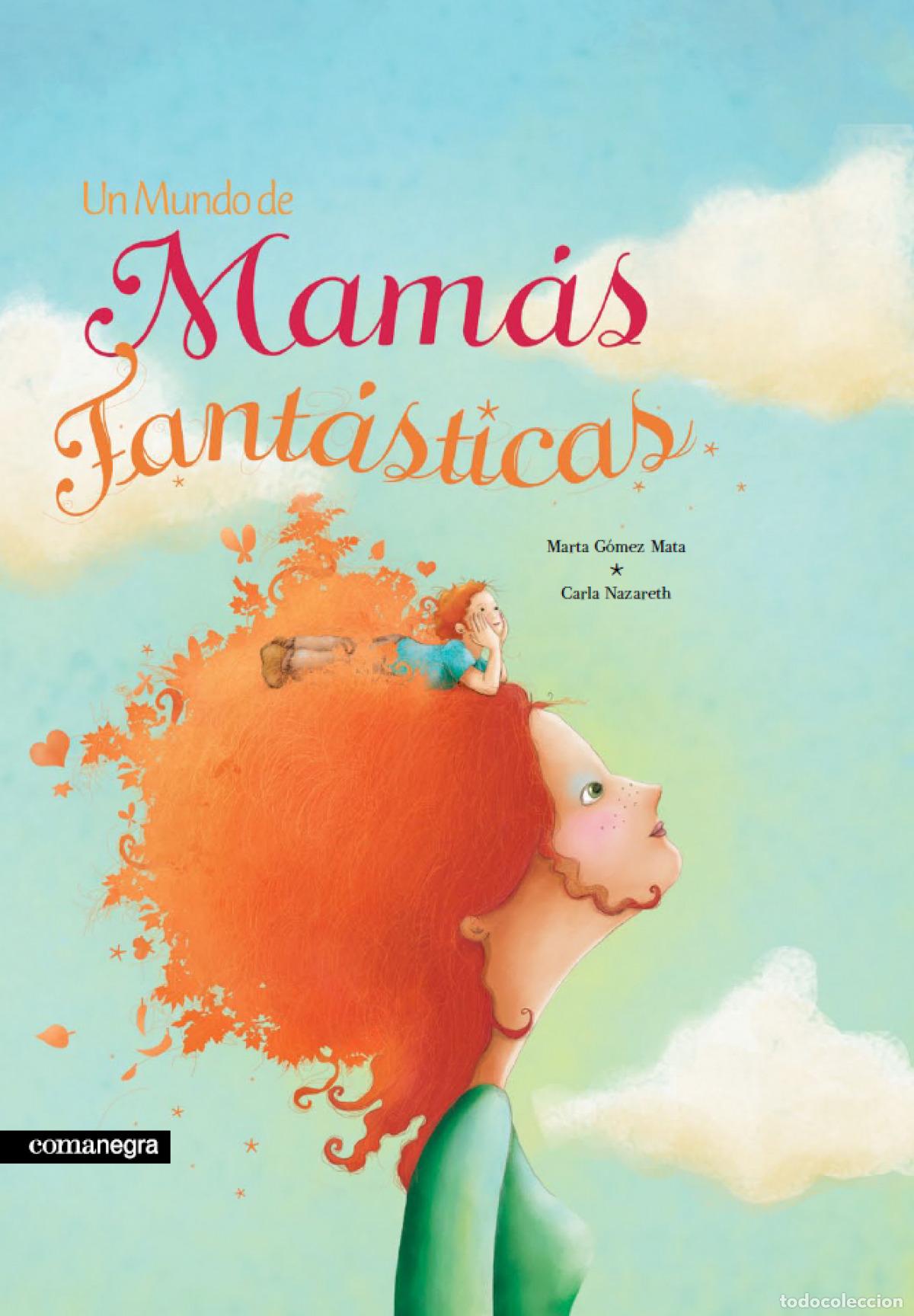 Libri: UN MUNDO DE MAM&Aacute;S FANT&Aacute;STICAS (2A ED) - G&oacute;mez Mata, Marta