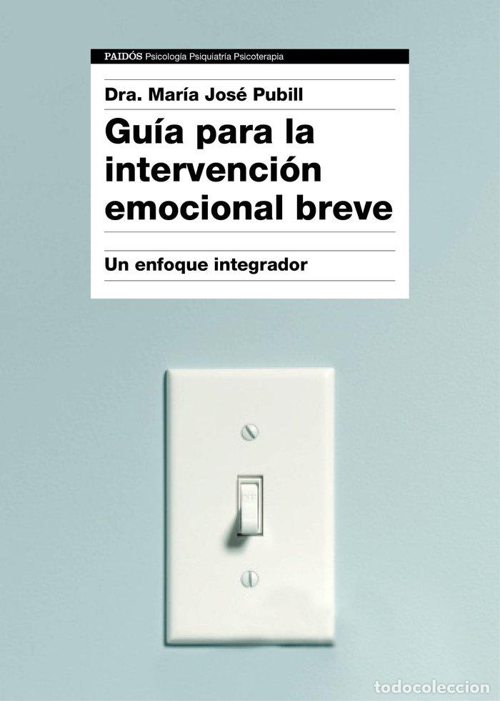 Livres: GUIA PARA LA INTERVENCION EMOCIONAL BREVE - DRA. MARIA JOSE PUBILL