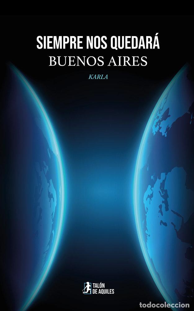 Livres: SIEMPRE NOS QUEDARA BUENOS AIRES - KARLA
