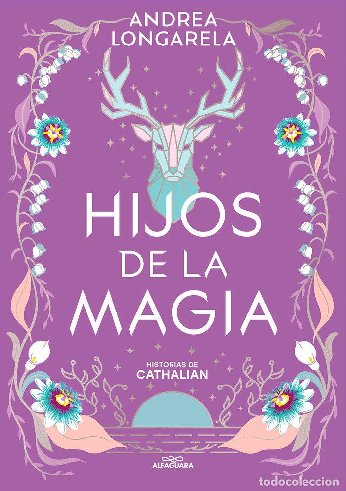 Livros: HIJOS DE LA MAGIA HISTORIAS DE CATHALIAN 2 - ANDREA LONGARELA