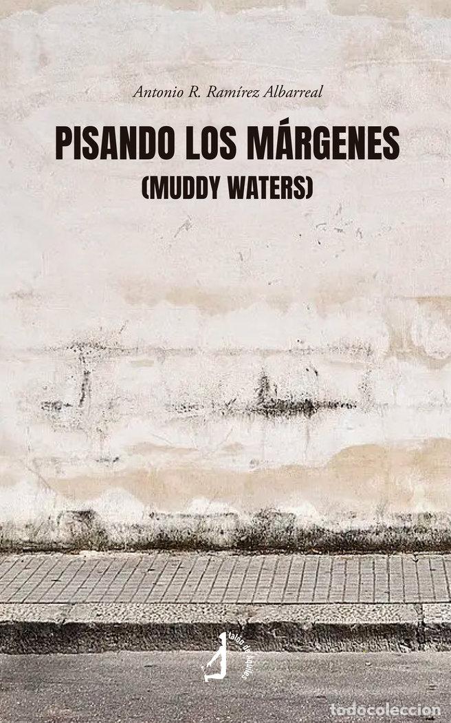 Libros: PISANDO LOS MARGENES MUDDY WATERS - RAMIREZ ALBARREAL, ANTONIO R