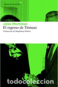 Libri: REGRESO DE TITMUSS,EL - MORTIMER, JOHN