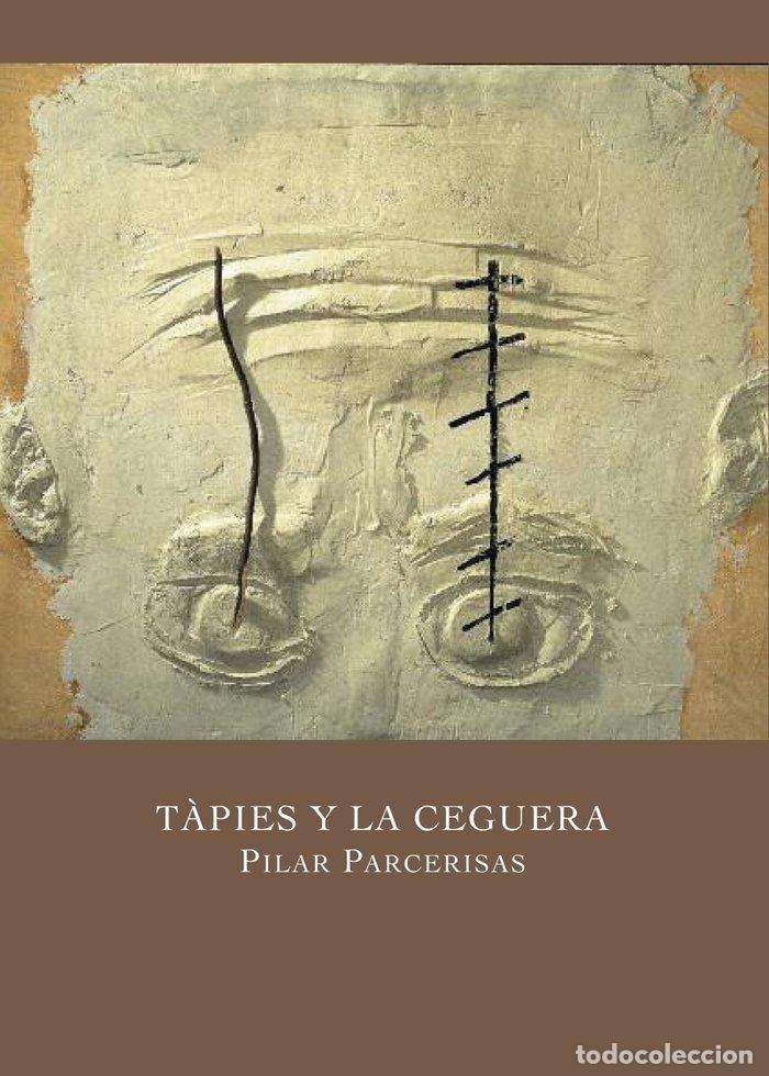 Libros: TAPIES Y LA CEGUERA - PARCERISAS, PILAR