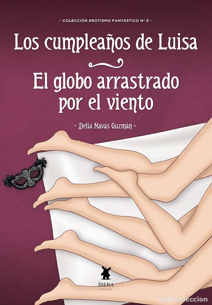 Libros: LOS CUMPLEA&Ntilde;OS DE LUISA EL GLOBO ARRASTRADO POR EL VIENTO - DELIA NAVAS GUZMAN