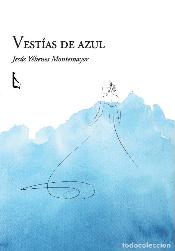 Libros: VESTIAS DE AZUL - YEBENES MONTEMAYOR, JESUS