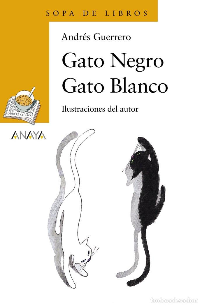 Libros: GATO NEGRO GATO BLANCO - GUERRERO, ANDRES