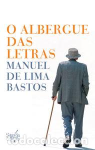 Libros: O ALBERGUE DAS LETRAS - Manuel de Lima Bastos