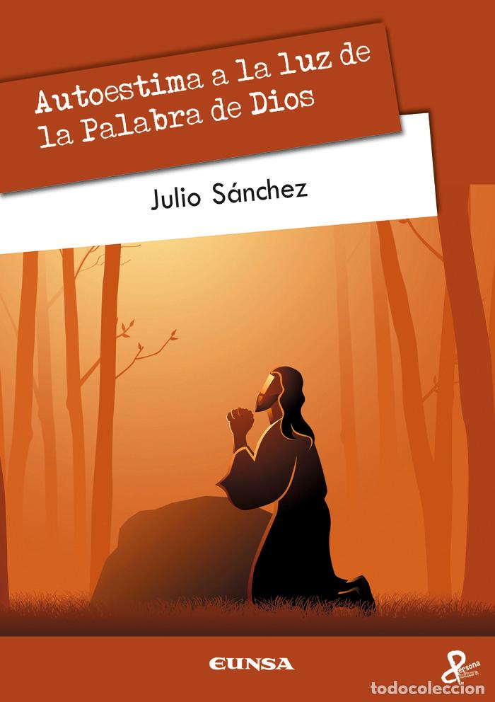 B&uuml;cher: AUTOESTIMA A LA LUZ DE LA PALABRA DE DIOS - SANCHEZ DIEZ, JULIO