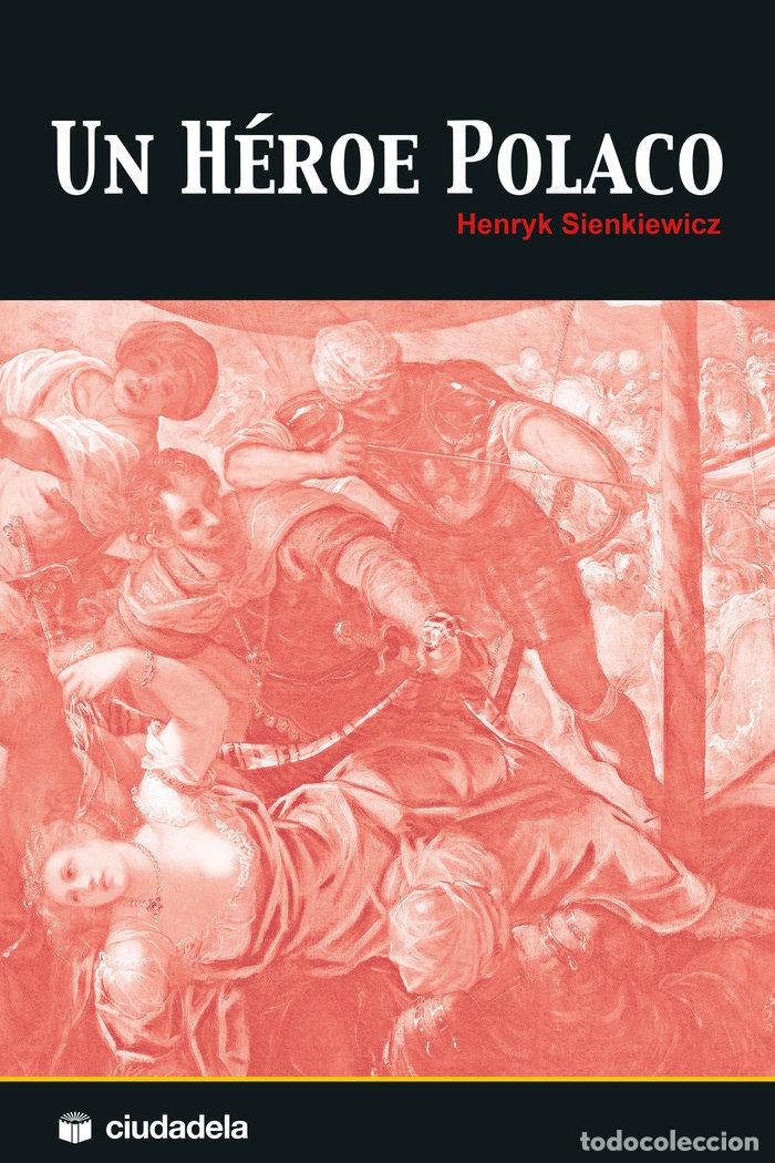 Libros: UN HEROE POLACO - SIENKIEWICZ, HENRYK