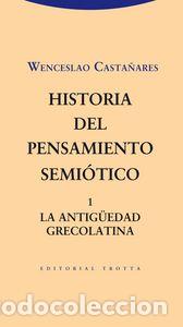 Libri: HISTORIA DEL PENSAMIENTO SEMIOTICO 1 - CASTA&Ntilde;ARES, WENCESLAO