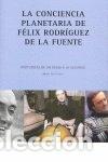 Libri: LA CONCIENCIA PLANETARIA DE FELIX RODRIGUEZ DE LA FUENTE: PR - POU VAZQUEZ, MIGUEL
