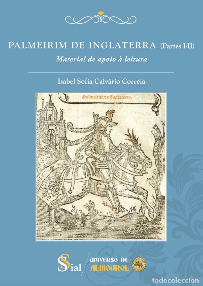 Libri: PALMEIRIM DE INGLATERRA PARTES I II - CALVARIO CORREIA, ISABEL SOFIA