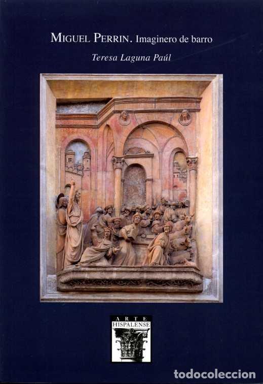 Libros: MIGUEL PERRIN. IMAGINERO DE BARRO - LAGUNA PAUL, TERESA