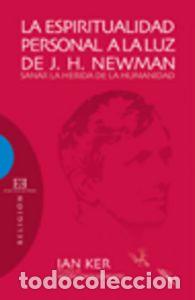 Libros: ESPIRITUALIDAD PERSONAL A LA LUZ DE J.H. NEWMAN,LA - KER, IAN