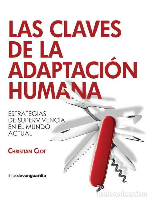 Libros: LAS CLAVES DE LA ADAPTACION HUMANA - CHRISTIAN CLOT