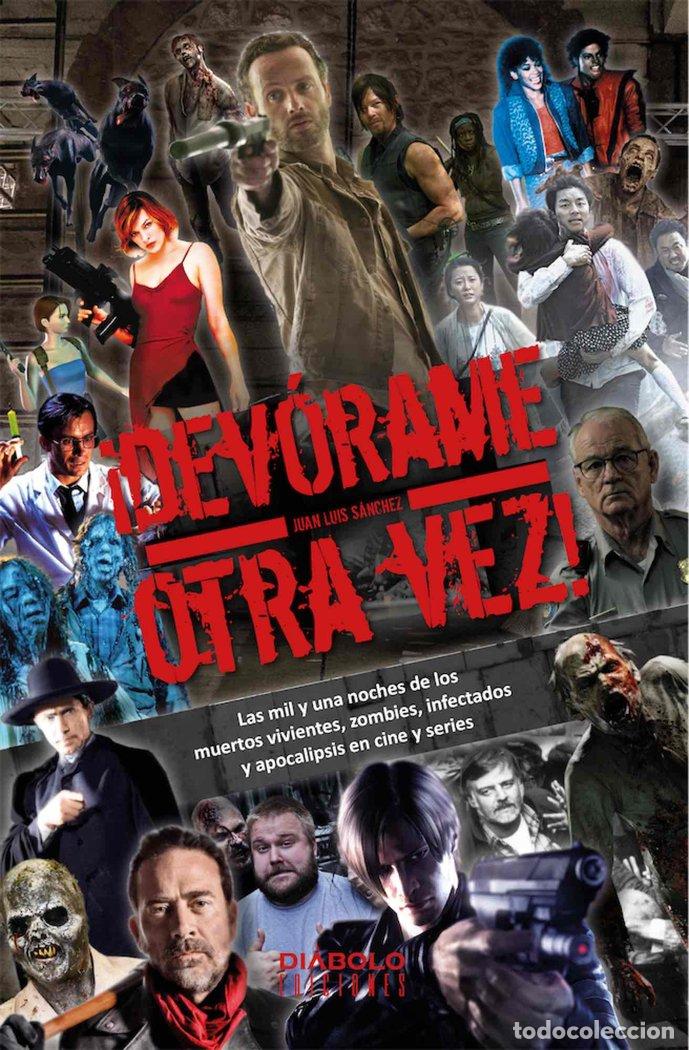 Libros: DEVORAME OTRA VEZ MIL Y UNA NOCHES DE LOS MUERTOS VIVIENTES - SAMCHEZ, JUAN LUIS