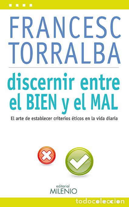 B&uuml;cher: DISCERNIR ENTRE EL BIEN Y EL MAL - TORRALBA, FRANCESC