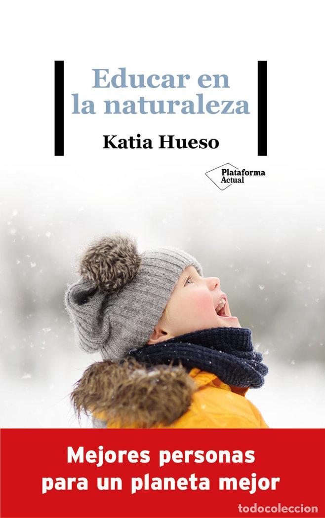 Livres: EDUCAR EN LA NATURALEZA - HUESO, KATIA