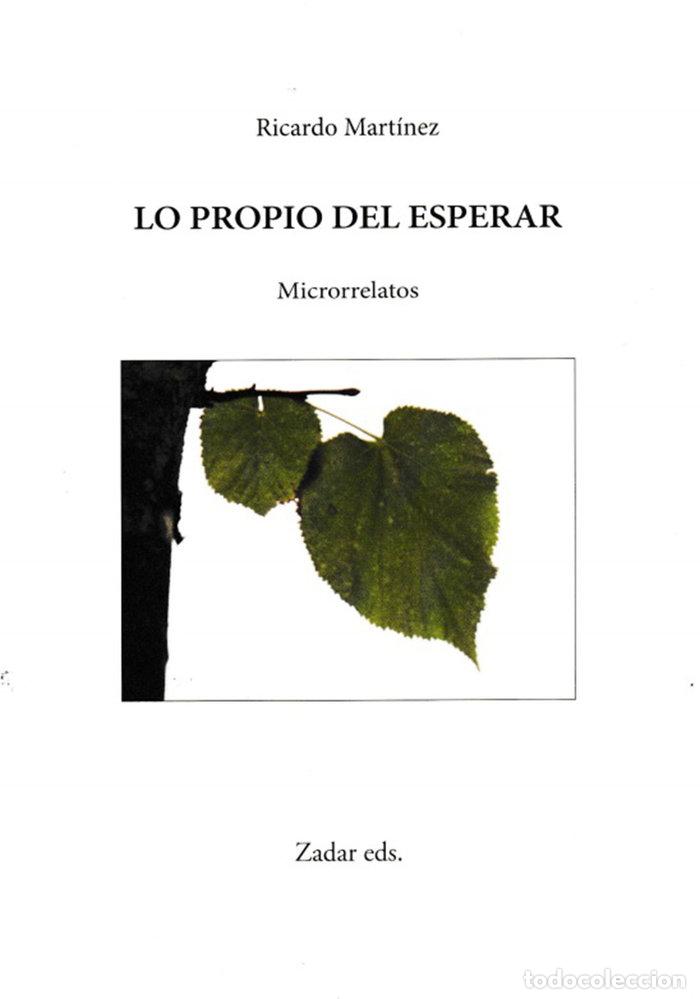 Livres: LO PROPIO DEL ESPERAR - MARTINEZ-CONDE, RICARDO