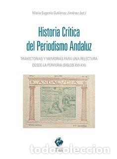 books: HISTORIA CRITICA DEL PERIODISMO ANDALUZ - GUTIERREZ JIMENEZ, MARIA EUGENIA