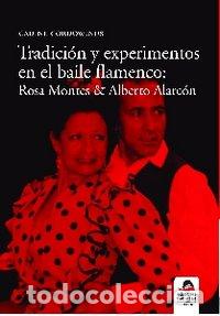 books: TRADICION Y EXPERIMENTOS EN EL BAILE FLAMENCO ROSA MONTES Y - CORDOWINUS NADINE