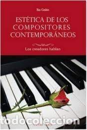 Libri: ESTETICA DE LOS COMPOSITORES CONTEMPORANEOS - GALAN DIEZ, ILIA