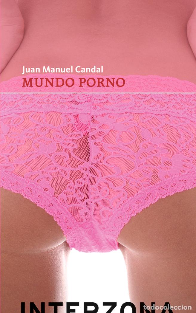 Libri: MUNDO PORNO - CANDAL, JUAN MANUEL