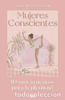 Libri: MUJERES CONSCIENTES - ECHEGOYEN, AGUSTINA