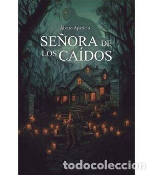 Libri: SE&Ntilde;ORA DE LOS CAIDOS - APARICIO, ALVARO