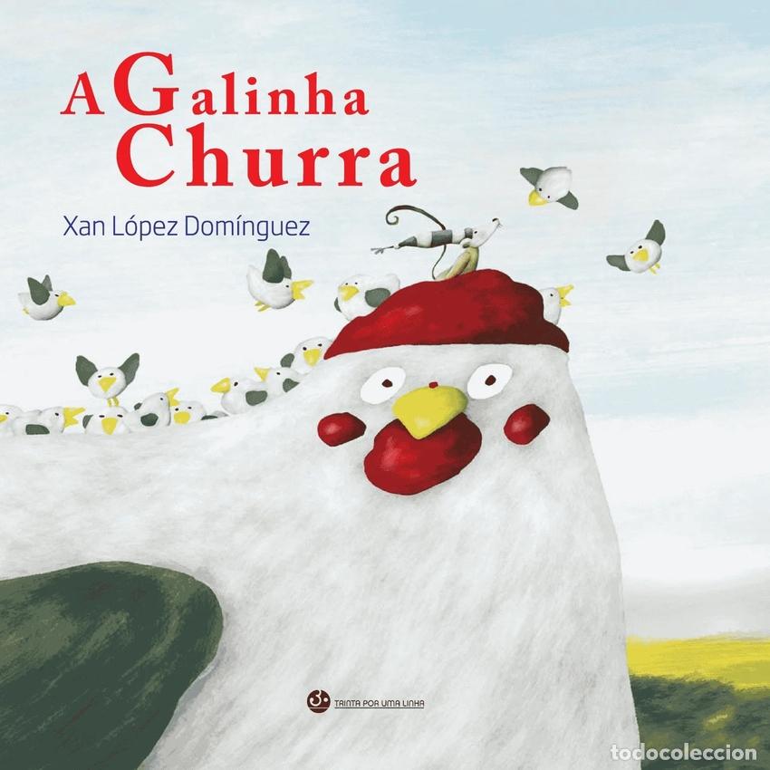 Libri: A GALINHA CHURRA - Xan Lopez Dominguez