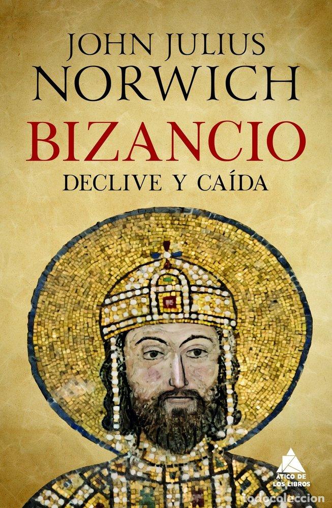 books: BIZANCIO DECLIVE Y CAIDA - NORWICH, JOHN JULIUS