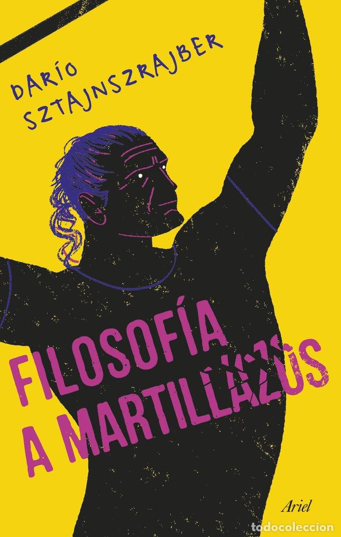 books: FILOSOFIA A MARTILLAZOS - DARIO SZTAJNSZRAJBER