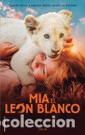 books: MIA Y EL LEON BLANCO - DE MAISTRE, PRUNE