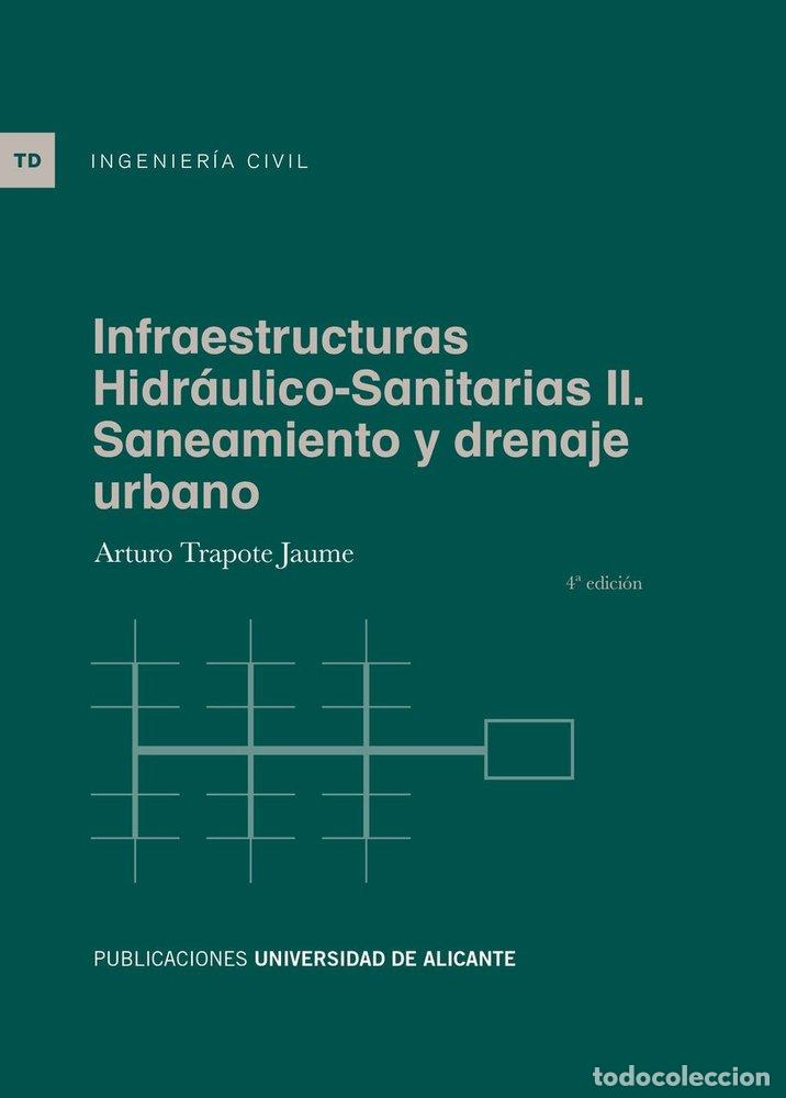 books: INFRAESTRUCTURAS HIDRAULICO SANITARIAS II SANEAMIENTO Y DRE - TRAPOTE JAUME, ARTURO